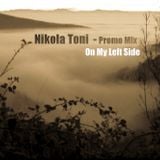 Nikola Toni - Promo MIx - On My Left Side.