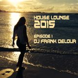 House Lounge 2015 Episode 1