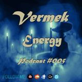 Vermek - Energy Podcast #005, 2016