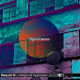 Signal Deluxe | Blaqcast 020