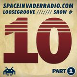 Loosegroove on SpaceInvaderRadio #10 pt 1