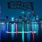 Reener - Downtown Underground (Pt. III)