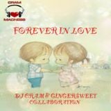 Forever In Love ~ GingerSweet & CRAM Co-L♥ve
