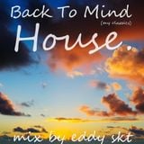 Back To Mind House / Classic Mix Set. By EDDY SKT