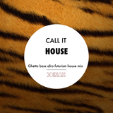 CALL IT HOUSE