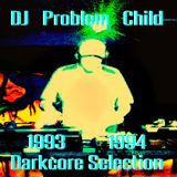 DJ Problem Child 1993-94 Darkcore Selection