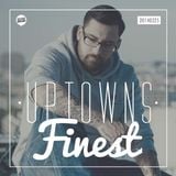 Uptowns Finest Podcast // 25.03.2014