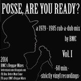 Posse, Are You Ready? (Vol. I) - a 1979 - 1985 rub-a-dub mix by BMC