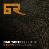 2016-04-15 - Gydra - Bad Taste Podcast 018
