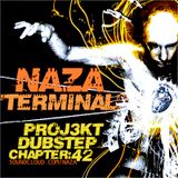 NAZA - PROJ3KT DUBSTEP CHAPTER 42 'TERMINAL'