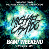 Michael Casado - BAM! WEEKEND #22
