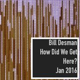 How Did We Get Here? - Monthly Podcast - January 2016