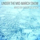 Under The Mid-March Snow
