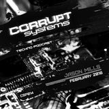Jason Mills - Corrupt Systems Techno Podcast - February 2016