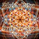 Z(o)(o)lika - Full-On-Istic Vol. 3