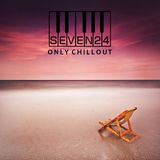 Seven24 - Only Chillout #01