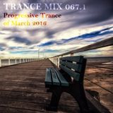 Trance Mix 067.1 (Progressive Trance of March 2016)