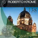 Roberto Krome - Odyssey Of Sound 138