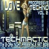 Techmactic - I Love Progressive Techno (my b-day night freestyle set) vol2