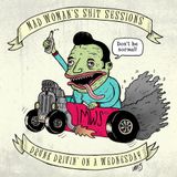 The Mad Woman's Shit Sessions 19/08/15