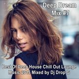 Deep Dream Mix #7★Best Of Deep House Chill Out Lounge Music 2015★Mixed by Dj Drop G