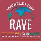 Slipmatt - World Of Rave #155