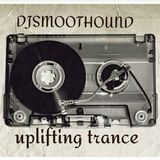 DJSMOOTHOUND UPLIFTING TRANCE SET..
