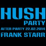 Frank Starr Vinyl Set "HUSH After Party" 22.02.14