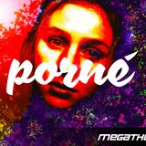 Porné -- Megathon #2