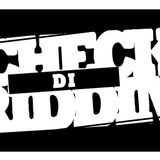 Check Di Riddim Radio #5 11.04.14