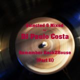 Selected & Mixed by DJ Paulo Costa - Remember Back2House (Part 11)