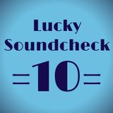 Lucky Soundcheck 10