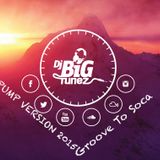 Groove To Soca 2015 (Pump Version)