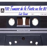 100 Temazos de la Fiesta en los 80 y 90 by Luis Vacas