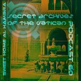 Sweet Home Al Hambra - Secret Archives of the Vatican Podcast 60