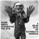 Hard Drive Superstar Vol XVII - A Head Full of Victoria's Noodles