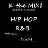 K-THE MIX "SWEET & DARKNESS" -HIP-HOP R&B-