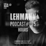Lehmann Podcast #085 - HOURS