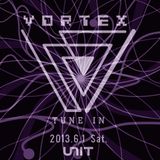 VORTEX -Tune In- @UNIT