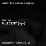 MLECZNY ::: guest-mix for Subwena (5.11.2015)