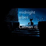 midnight vibes by Catman Dj