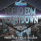 Top 10 EDM Countdown with Freestyle Chulo and DJ Lexx 3-1-16