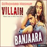 Ek Villian - Banjaara Mashup - DJ Richard