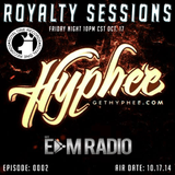Royalty Sessions Feat Hyphee| Aired 10-17-14 | RS0002| My EDM Radio