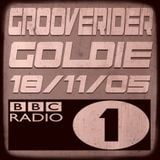 GROOVERIDER & GOLDIE @ BBC RADIO 1 - 18/11/05