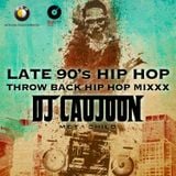 Late 90's Hip Hop Throw Back Mixxx - DJ CAUJOON
