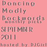 29-09-2011 Dancing Madly Backwards hosted by DJGirl |Monthly Picks SEPTEMBER