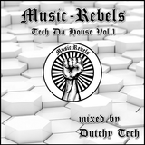 Music-Rebels-TechDaHouse Vol.1 by Dutchy Tech.