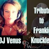 My Tribute To Frankie Knuckles - with love