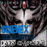 Hard Chapter Vol.11 - 05 - Scienex @ LIVE - Raw Hardstyle